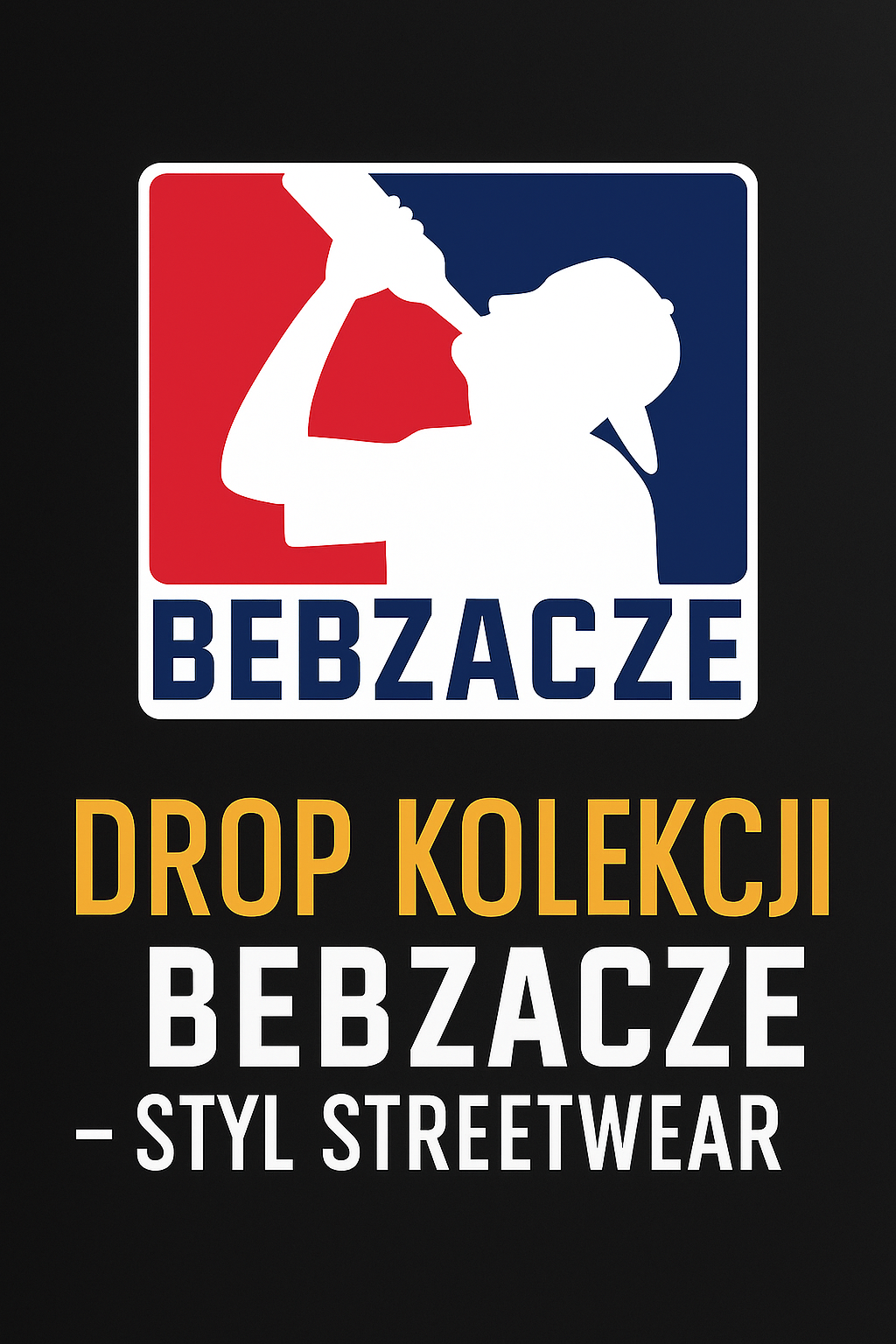 Drop Bebzacze — styl uliczny, bez kompromisów